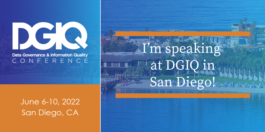 2022 Data Governance & Information Quality Conference (DGIQ)